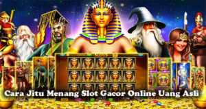 Cara Jitu Menang Slot Gacor Online Uang Asli