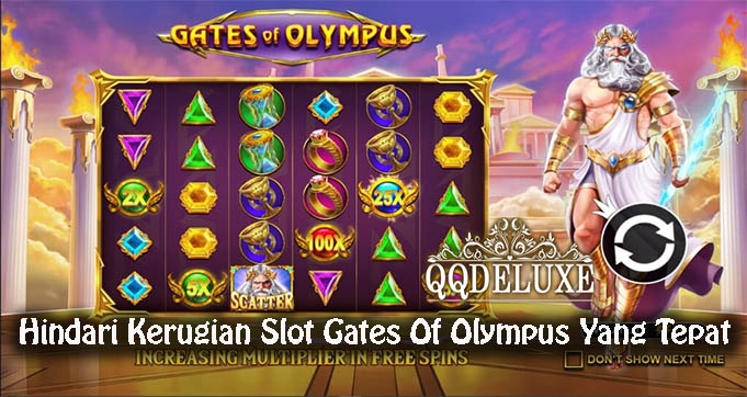 Hindari Kerugian Slot Gates Of Olympus Yang Tepat
