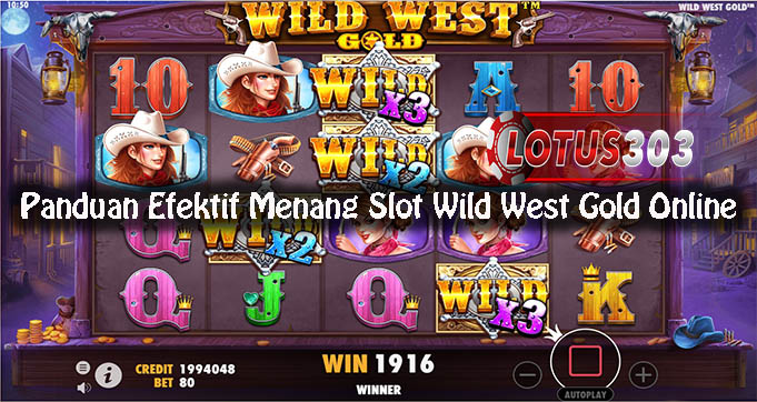 Panduan Efektif Menang Slot Wild West Gold Online