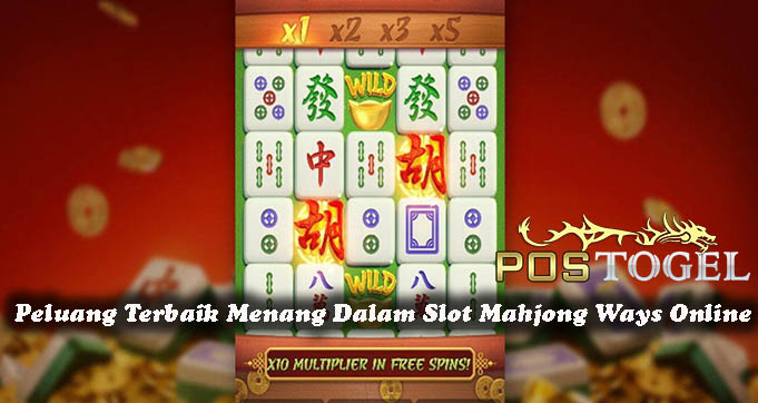 Peluang Terbaik Menang Dalam Slot Mahjong Ways Online